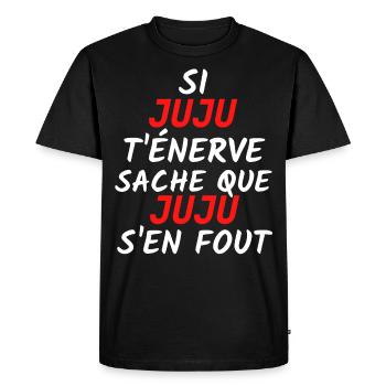 Si juju t'énerve sache que juju s'en fout. - T-shirt Premium bio Homme - noir - Devant - Nico (187cm)