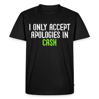i only accept apologies in cash - T-shirt Premium bio Homme - noir - Devant - Nico (187cm)