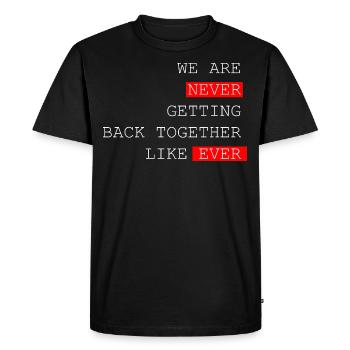We are never coming Back together like ever Saying - Men's Premium Organic T-Shirt - black - Front - Nico (187cm)