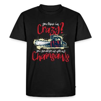 Tu penses que je suis folle ? Scie à chaîne Humour - T-shirt Premium bio Homme - noir - Devant - Nico (187cm)