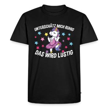 Einhorn Unterschätz Mich Ruhig Das Wird Lustig - Männer Premium Bio T-Shirt - Schwarz - Vorne - Nico (187cm)