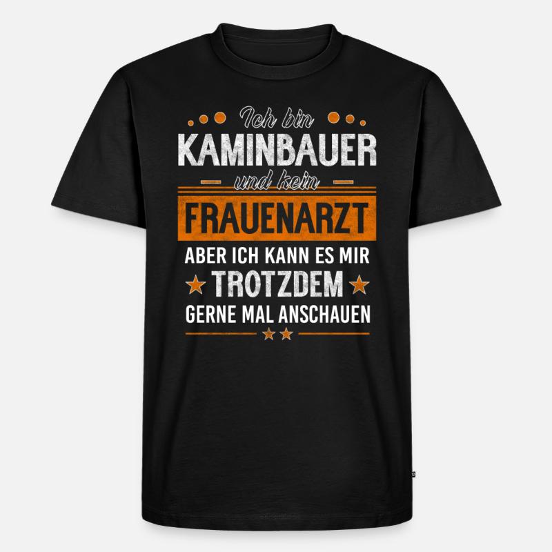 Kaminbauer Ofenbauer Schornsteinfeger Geschenkidee - Männer Premium Bio T-Shirt - Schwarz