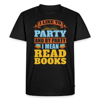 Par fête, j’entends lire des livres pour les amateurs de livres - T-shirt Premium bio Homme - noir - Devant - Nico (187cm)