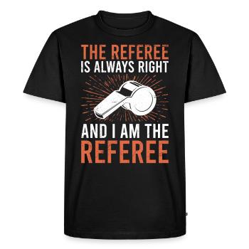 Referee is always right - Men's Premium Organic T-Shirt - black - Front - Nico (187cm)