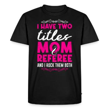 Maman et Arbitre Dames Arbitre - T-shirt Premium bio Homme - noir - Devant - Nico (187cm)