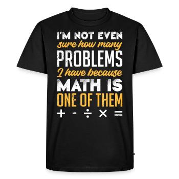 Math is my problem Math Student - Men's Premium Organic T-Shirt - black - Front - Nico (187cm)