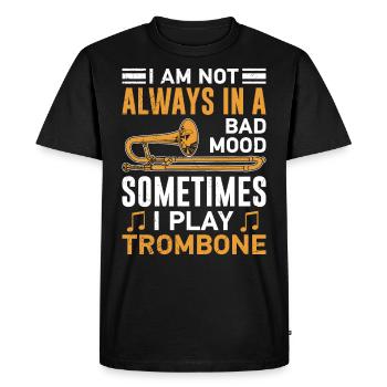 Don't always be in a bad mood I play the trombone - Men's Premium Organic T-Shirt - black - Front - Nico (187cm)