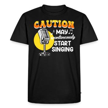 Be careful, I might start singing spontaneously - Men's Premium Organic T-Shirt - black - Front - Nico (187cm)