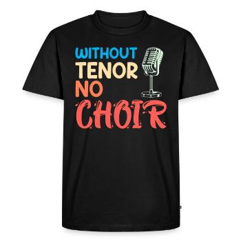 Musique Sans ténor aucun choriste ne chante - T-shirt Premium bio Homme - noir - Devant - Nico (187cm)