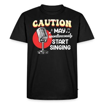 Be careful, I might start singing spontaneously - Men's Premium Organic T-Shirt - black - Front - Nico (187cm)