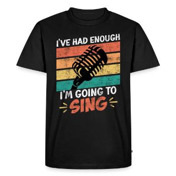 Chanteur j'en ai assez, je vais chanter maintenant - T-shirt Premium bio Homme - noir - Devant - Nico (187cm)