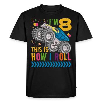 I'm 8 it's how I roll | Monster Truck - Men's Premium Organic T-Shirt - black - Front - Nico (187cm)