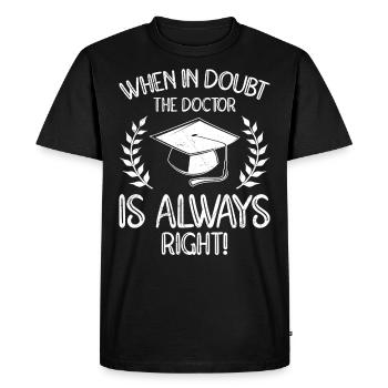 Diplôme Docteur Toujours Juste Ph.D Doctorat - T-shirt Premium bio Homme - noir - Devant - Nico (187cm)