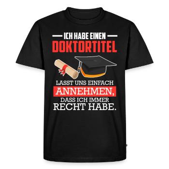 Doctorat J’ai toujours raison - T-shirt Premium bio Homme - noir - Devant - Nico (187cm)