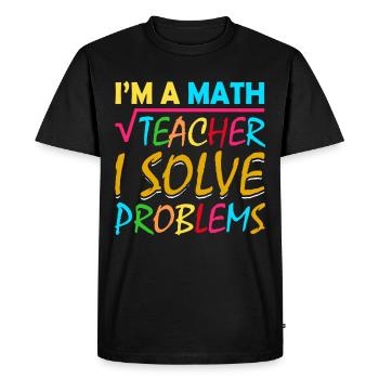 Je suis un professeur de mathématiques qui résout des problèmes - T-shirt Premium bio Homme - noir - Devant - Nico (187cm)
