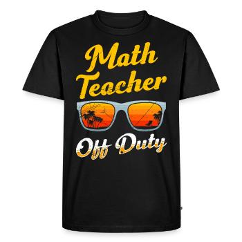 Math teacher Teacher off duty math teacher - Men's Premium Organic T-Shirt - black - Front - Nico (187cm)