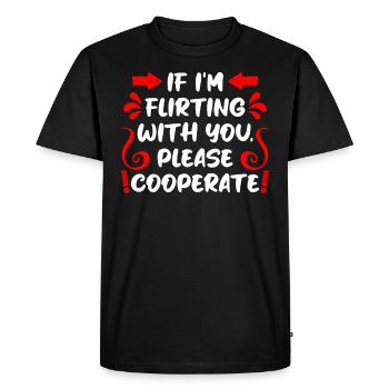 When I flirt please cooperate single men - Men's Premium Organic T-Shirt - black - Front - Nico (187cm)