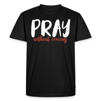 Praying without ceasing Christian faith in God - Men's Premium Organic T-Shirt - black - Front - Nico (187cm)