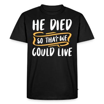 Il est mort pour que nous puissions vivre - T-shirt Premium bio Homme - noir - Devant - Nico (187cm)