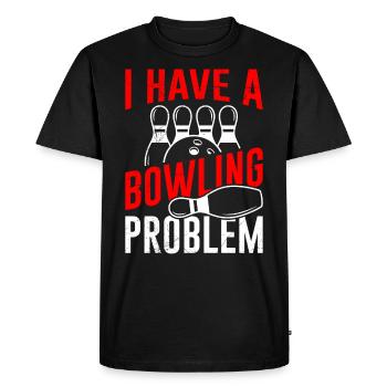Bowlingspieler I have a Bowling Problem Bowler - Men's Premium Organic T-Shirt - black - Front - Nico (187cm)