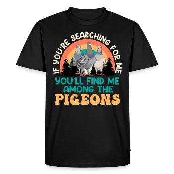 Si vous me cherchez, je suis avec des pigeons - T-shirt Premium bio Homme - noir - Devant - Nico (187cm)