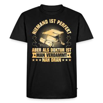 Doctorate Nobody Is Perfect As Doctor Close - Men's Premium Organic T-Shirt - black - Front - Nico (187cm)