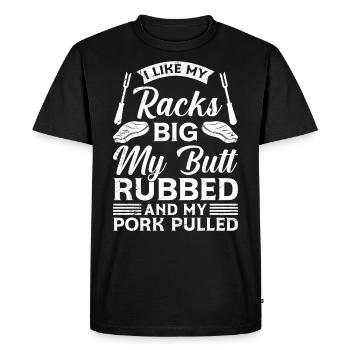 Meat Lovers Like my Racks Big Butt Rubbed - Men's Premium Organic T-Shirt - black - Front - Nico (187cm)