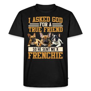 French Bulldog Lover a demandé à Dieu de m’envoyer - T-shirt Premium bio Homme - noir - Devant - Nico (187cm)