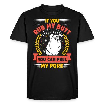 Grilling IF YOU RUB MY BUTT YOU CAN PULL MY PORK - Men's Premium Organic T-Shirt - black - Front - Nico (187cm)