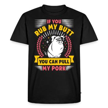 Grilling IF YOU RUB MY BUTT YOU CAN PULL MY PORK - Men's Premium Organic T-Shirt - black - Front - Nico (187cm)