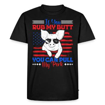 Grilling IF YOU RUB MY BUTT YOU CAN PULL MY PORK - Men's Premium Organic T-Shirt - black - Front - Nico (187cm)
