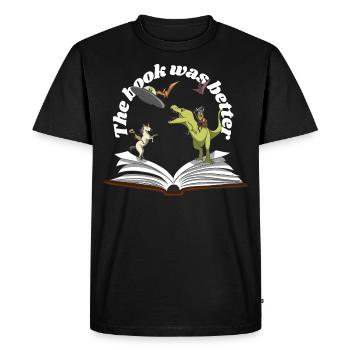 the book was better - Men's Premium Organic T-Shirt - black - Front - Nico (187cm)