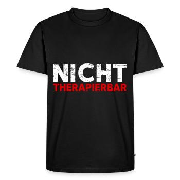 Nicht Therapierbar Lustiger Sarkastischer Spruch - Männer Premium Bio T-Shirt - Schwarz - Vorne - Nico (187cm)