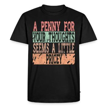 Cynical sayings, a penny for your thoughts - Men's Premium Organic T-Shirt - black - Front - Nico (187cm)