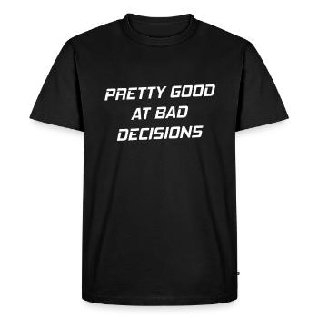 Assez bon pour les mauvaises décisions - T-shirt Premium bio Homme - noir - Devant - Nico (187cm)
