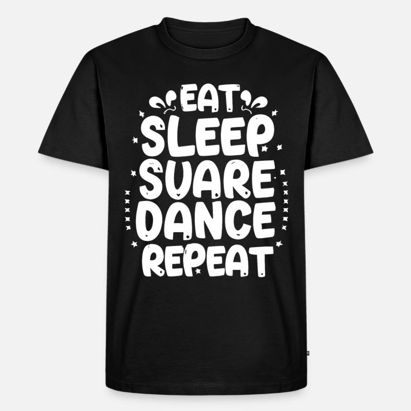 Eat Sleep Square Dance Repeaat - Männer Premium Bio T-Shirt - Schwarz
