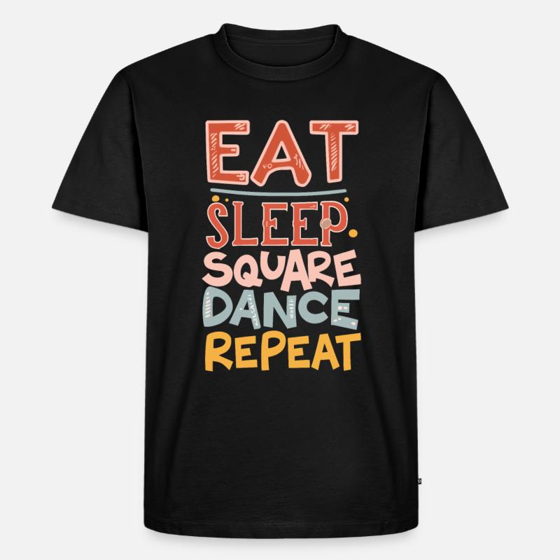 Eat Sleep Square Dance Repeat - Männer Premium Bio T-Shirt - Schwarz