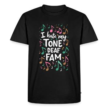 I HATE MY DEAF-TONE FAM - Men's Premium Organic T-Shirt - black - Front - Nico (187cm)
