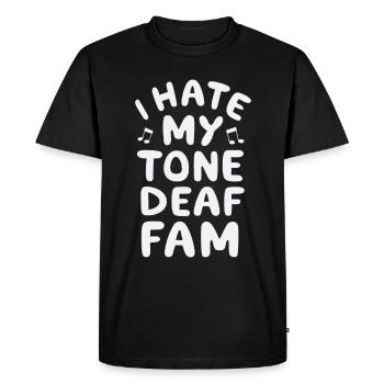 I HATE MY DEAF-TONE FAM - Men's Premium Organic T-Shirt - black - Front - Nico (187cm)