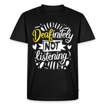 DEAFinitely Not Listening - Deaf Pride - Men's Premium Organic T-Shirt - black - Front - Nico (187cm)