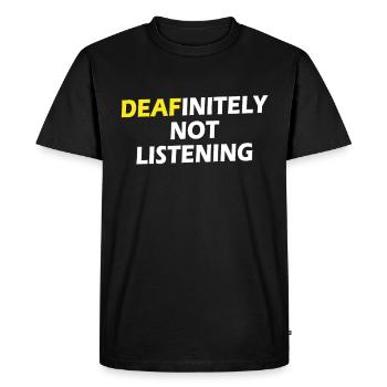 DEAFinitely Not Listening - Deaf Pride - Men's Premium Organic T-Shirt - black - Front - Nico (187cm)