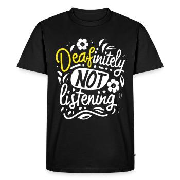 DEAFinitely Not Listening - Deaf Pride - Men's Premium Organic T-Shirt - black - Front - Nico (187cm)