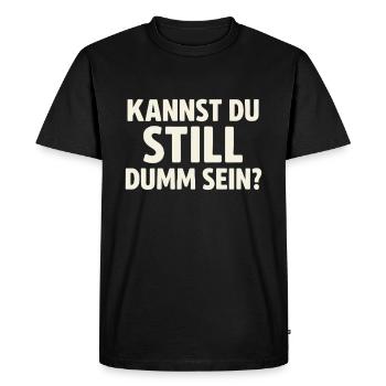 Can you be quietly stupid? - Men's Premium Organic T-Shirt - black - Front - Nico (187cm)