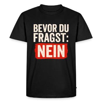 Before you ask: NO – Funny saying - Men's Premium Organic T-Shirt - black - Front - Nico (187cm)