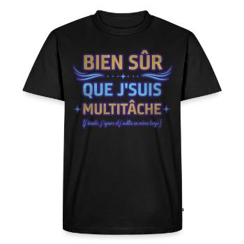 Bien sûr que je suis multitâche humour ménage - T-shirt Premium bio Homme - noir - Devant - Nico (187cm)
