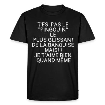 pas le “pingouin” le plus glissant de la banquise - T-shirt Premium bio Homme - noir - Devant - Nico (187cm)