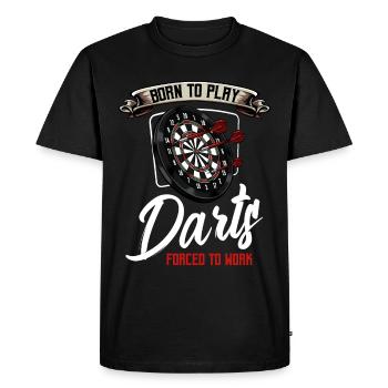 Born To Play Darts Forced To Work Cool Gift - Men's Premium Organic T-Shirt - black - Front - Nico (187cm)