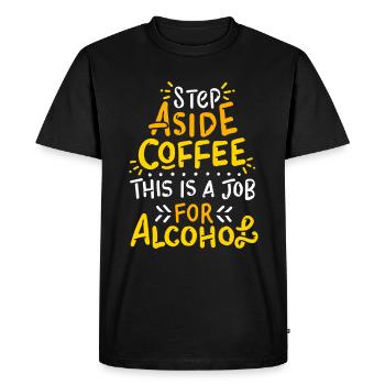 Step Aside Coffee for alcohol and coffee fans - Men's Premium Organic T-Shirt - black - Front - Nico (187cm)
