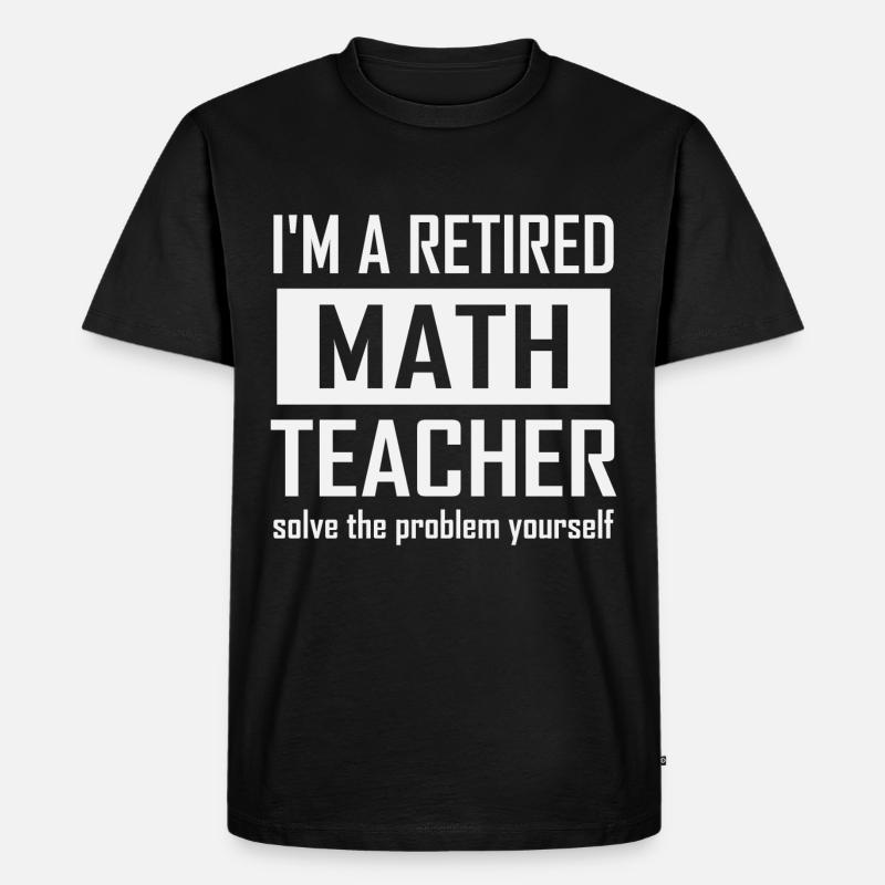 Pensionierter Mathematiklehrer - Männer Premium Bio T-Shirt - Schwarz