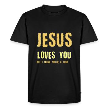 Jesus Loves you But I think you re a cunt - Men's Premium Organic T-Shirt - black - Front - Nico (187cm)